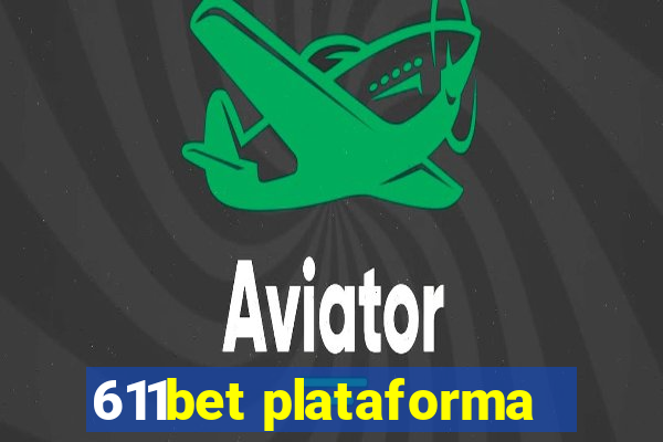 611bet plataforma